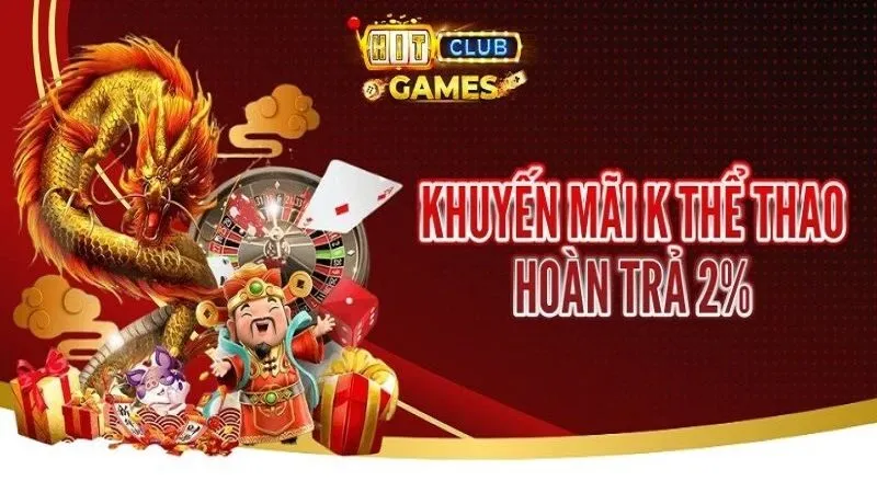 Các khuyến mãi hoàn trả cược Hitclub chi tiết